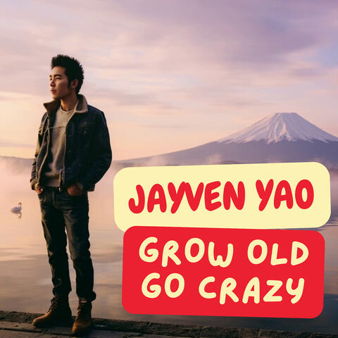 Grow Old Go Crazy