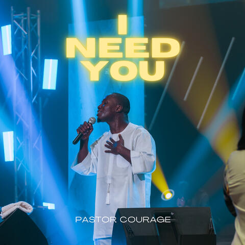 I Need You