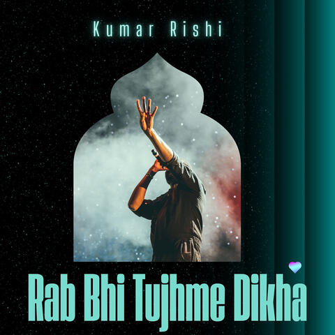 Rab Bhi Tujhme Dikha
