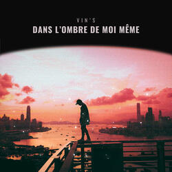 Dans l’ombre de moi même