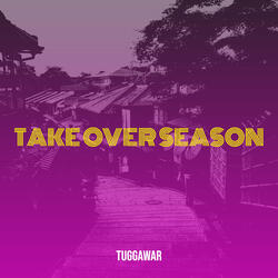 Take over Season
