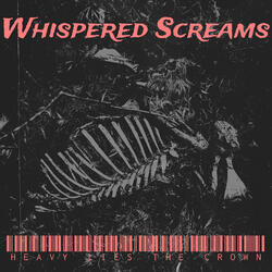 Whispered Screams