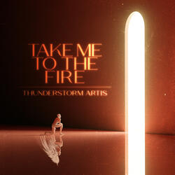 Take Me to the Fire