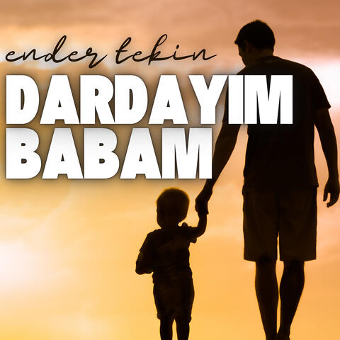 Dardayım Babam
