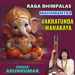 Raga Bhimpalas Mahamantra Vakratunda Mahakaya