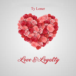 Love & Loyalty