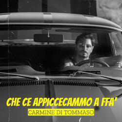 Che Ce Appiccecammo A ffa'