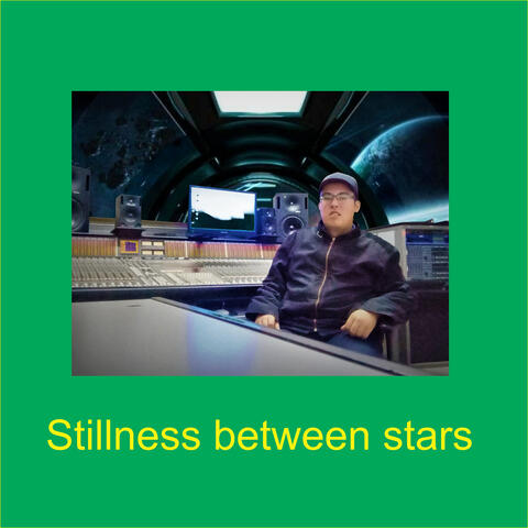 Stillness Between Stars