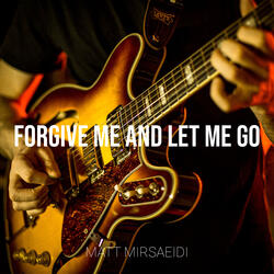 Forgive Me and Let Me Go