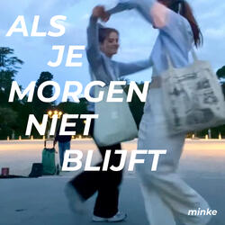 Als Je Morgen Niet Blijft