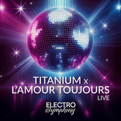 Titanium X L'amour Toujours (Live)