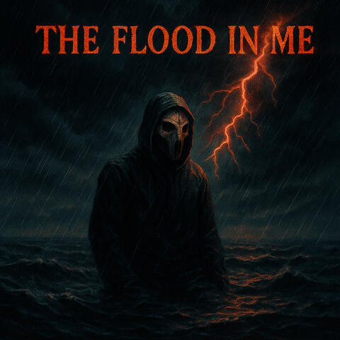 The Flood in Me
