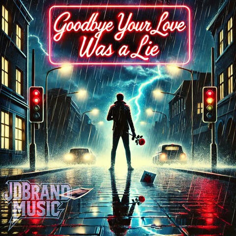 Goodbye (Your Love Was a Lie)