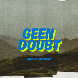 Geen Doubt