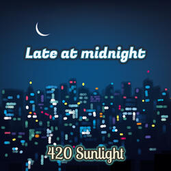 Late at Midnight