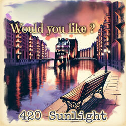 Would You Like ?