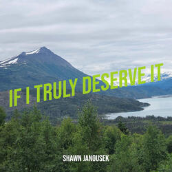 If I Truly Deserve It