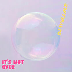 It's Not Over