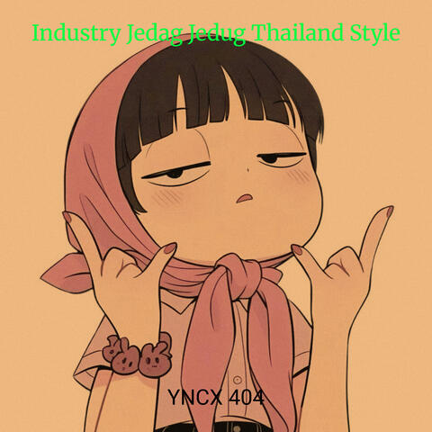 Industry Jedag Jedug Thailand Style