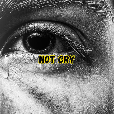 Not Cry