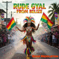 Rude Gyal from Belize