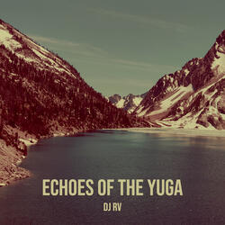 Echoes of the Yuga