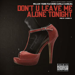 Don't U Leave Me Alone Tonight
