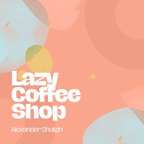 Lazy Coffee Shop