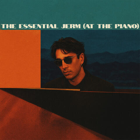 The Essential Jerm (At the Piano)