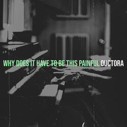 Why Does It Have to Be This Painful