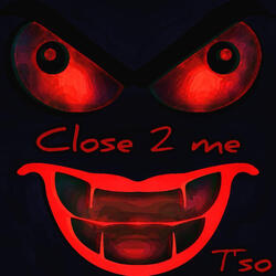 Close 2 Me