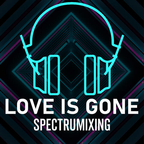 Love Is Gone