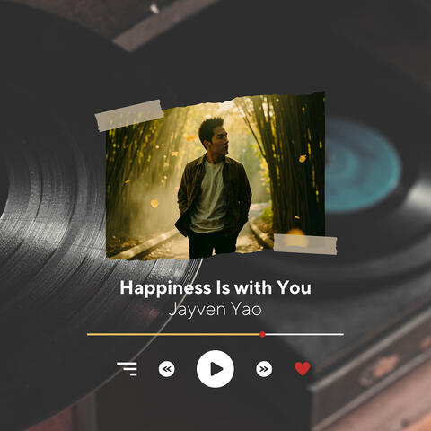 Happiness Is with You