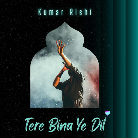 Tere Bina Ye Dil