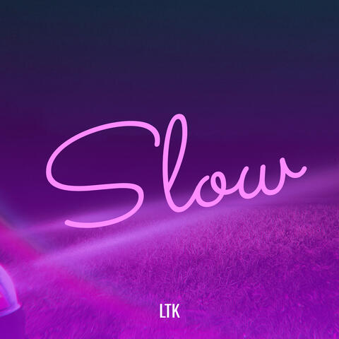 Slow