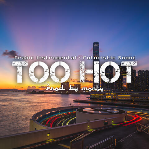 Too Hot (Arabic Instrumental / Futuristic Sound)