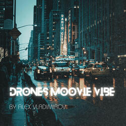 Drones Moovie Vibe