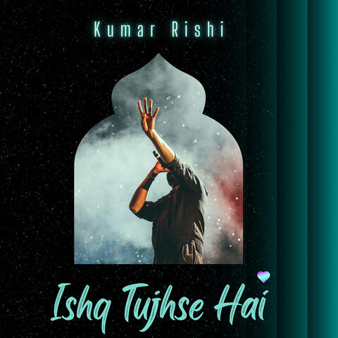 Ishq Tujhse Hai