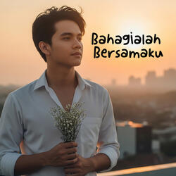 Bahagialah Bersamaku