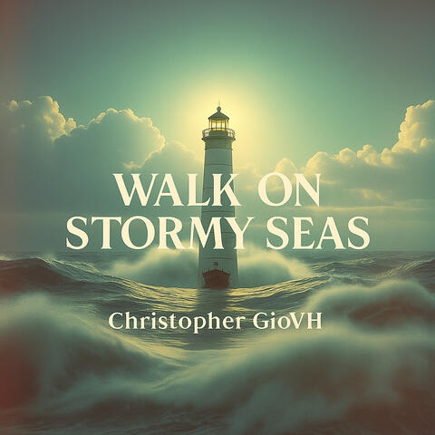 Walk on Stormy Seas