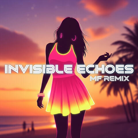 Invisible Echoes (Mf Remix)