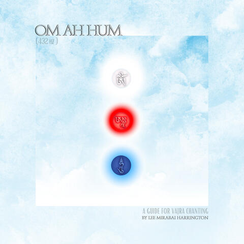 Om Ah Hum (432 Hz) [A Guide for Vajra Chanting]