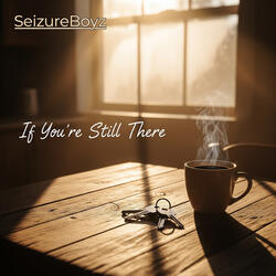 If Your Still There