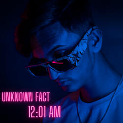 Unknown Fact 12:01 Am