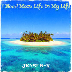 I Need More Life in My Life