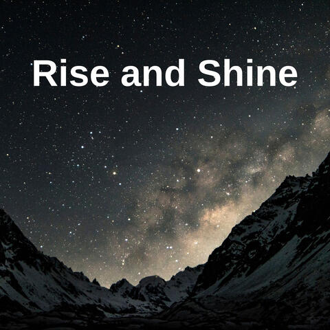 Rise and Shine