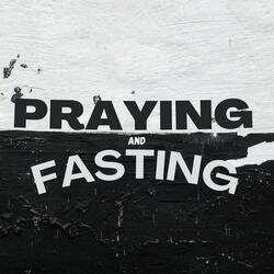 Praying and Fasting