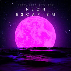 Neon Escapism
