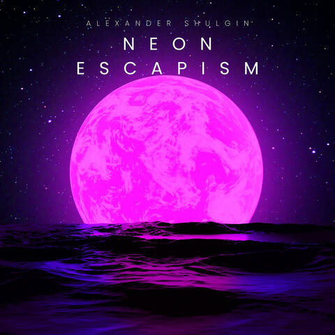 Neon Escapism