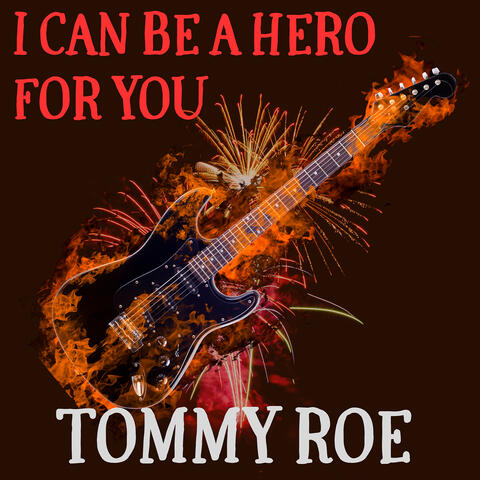 I Can Be a Hero for You